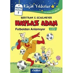 Haylaz Adam Futboldan Anlamıyor (5. Kitap) - Rüdiger Bertram - Tudem Yayınları
