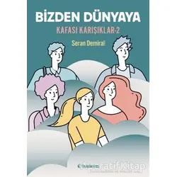Bizden Dünyaya - Kafası Karışıklar 2 - Seran Demiral - Tudem Yayınları
