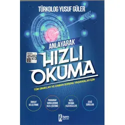 Anlayarak Hızlı Okuma - Tüm Sınavlar ve Zaman Sorunu Yaşayanlar İçin - İsem Yayıncılık
