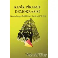 Kesik Piramit Demokrasisi - Bahtiyar Çetinbaş - Sokak Kitapları Yayınları