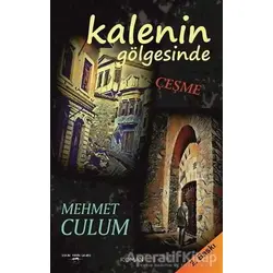 Kalenin Gölgesinde Çeşme - Mehmet Culum - Sokak Kitapları Yayınları