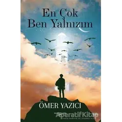 En Çok Ben Yalnızım - Ömer Yazıcı - Sokak Kitapları Yayınları