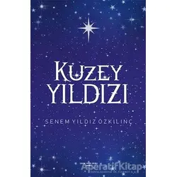 Kuzey Yıldızı - Senem Yıldız Özkılınç - Sokak Kitapları Yayınları