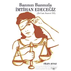 Bazınızı Bazınızla İmtihan Edeceğiz - Figen Ayvaz - Sokak Kitapları Yayınları