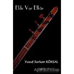 Elde Var Efkar - Yusuf Serkan Köksal - Sokak Kitapları Yayınları