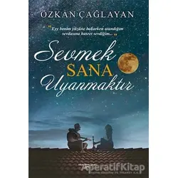 Sevmek Sana Uyanmaktır - Özkan Çağlayan - Sokak Kitapları Yayınları
