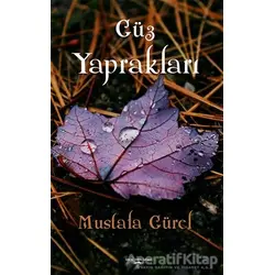 Güz Yaprakları - Mustafa Gürel - Sokak Kitapları Yayınları