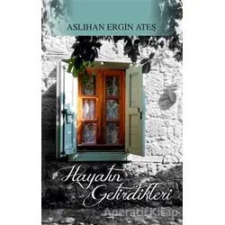 Hayatın Getirdikleri - Aslıhan Ergin Ateş - Sokak Kitapları Yayınları