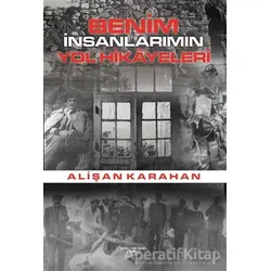 Benim İnsanlarımın Yol Hikayeleri - Alişan Karahan - Sokak Kitapları Yayınları