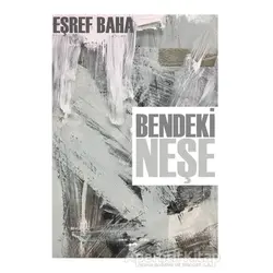 Bendeki Neşe - Eşref Baha - Sokak Kitapları Yayınları