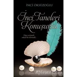 İnci Taneleri Konuşursa - İnci Öksüzoğlu - Gece Kitaplığı