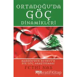 Ortadoğuda Göç Dinamikleri Mardinden Beyruta Bir Göç Araştırması - Fethi Nas - Gece Kitaplığı