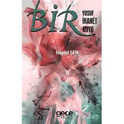 Bir Yusuf Bir İhanet Bir Kuyu - Hayrul Şen - Gece Kitaplığı