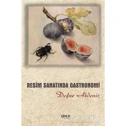 Resim Sanatında Gastronomi - Defne Akdeniz - Gece Kitaplığı