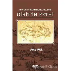 Anonim Bir Osmanlı Kaynağına Göre Giritin Fethi - Ayşe Pul - Gece Kitaplığı