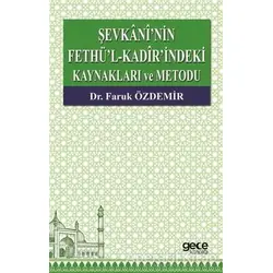 Şevkaninin Fethü’l-Kadir’indeki Kaynakları ve Metodu - Faruk Özdemir - Gece Kitaplığı