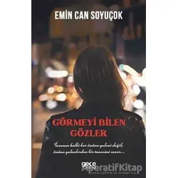 Görmeyi Bilen Gözler - Emin Can Soyuçok - Gece Kitaplığı