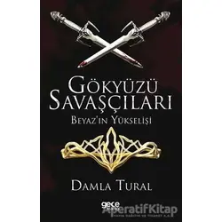 Gökyüzü Savaşçıları - Beyazın Yükselişi - Damla Tural - Gece Kitaplığı