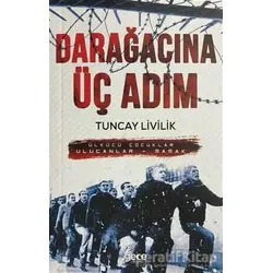Darağacına Üç Adım - Tuncay Livilik - Gece Kitaplığı