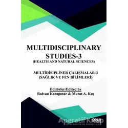 Sağlık ve Fen Bilimleri - Multidispliner Çalışmalar 3 - Health and Natural Sciences - Multidisciplin