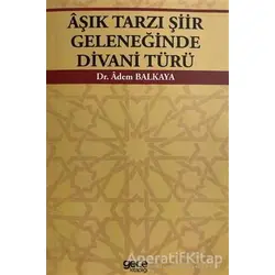 Aşık Tarzı Şiir Geleneğinde Divani Türü - Adem Balkaya - Gece Kitaplığı