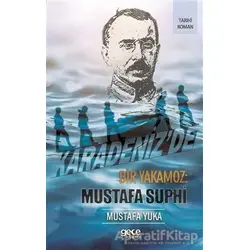Karadenizde Bir Yakamoz: Mustafa Suphi - Mustafa Yuka - Gece Kitaplığı