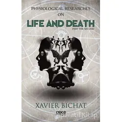 Physiological Researches On Life And Death Part 1 - Xavier Bichat - Gece Kitaplığı