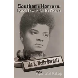 Southern Horrors: Lynch Law In All Its Phases - Ida B. Wells-Barnett - Gece Kitaplığı