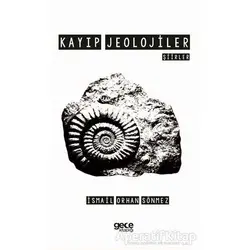 Kayıp Jeolojiler - İsmail Orhan Sönmez - Gece Kitaplığı