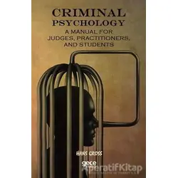 Criminal Psychology: A Manual For Judges, Practitioners, And Students - Hans Gross - Gece Kitaplığı