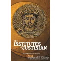 The Institutes Of Justinian - Caesar Flavius Justinian - Gece Kitaplığı