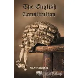 The English Constitution - Walter Bagehot - Gece Kitaplığı