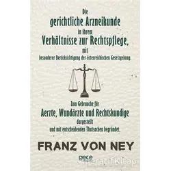 Die Gerichtliche Arzneikunde in İhrem Verhaltnisse Zur Rechtspflege - Franz Von Ney - Gece Kitaplığı