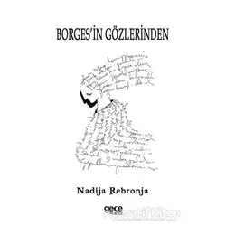 Borgesin Gözlerinden - Nadija Rebronja - Gece Kitaplığı