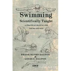 Swimming Scientifically Taught - Frank Eugen Dalton - Gece Kitaplığı