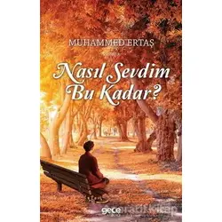 Nasıl Sevdim Bu Kadar? - Muhammed Ertaş - Gece Kitaplığı