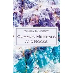Common Minerals and Rocks - William O. Crosby - Gece Kitaplığı