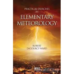 Practical Exercises In Elementary Meteorology - Robert Decourcy Ward - Gece Kitaplığı