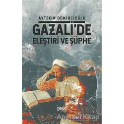 Gazalide Eleştiri ve Şüphe - Aytekin Demircioğlu - Gece Kitaplığı