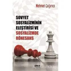Sovyet Sosyalizminin Eleştirisi ve Sosyalizmde Rönesans - Mehmet Çağırıcı - Gece Kitaplığı