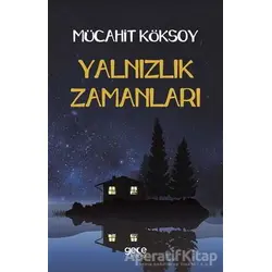 Yalnızlık Zamanları - Mücahit Köksoy - Gece Kitaplığı