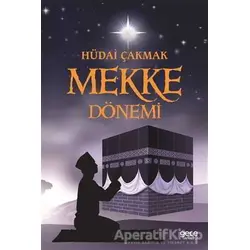 Mekke Dönemi - Hüdai Çakmak - Gece Kitaplığı