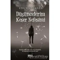 Düşüncelerim Keser Nefesimi - Onur Kankaya - Gece Kitaplığı