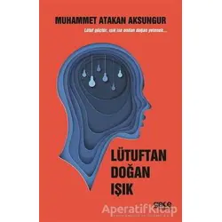 Lütuftan Doğan Işık - Muhammet Atakan Aksungur - Gece Kitaplığı