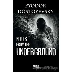 Notes from the Underground - Fyodor Mihayloviç Dostoyevski - Gece Kitaplığı