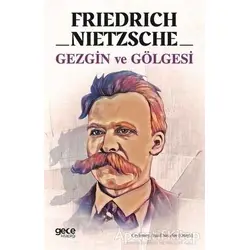 Gezgin ve Gölgesi - Friedrich Wilhelm Nietzsche - Gece Kitaplığı