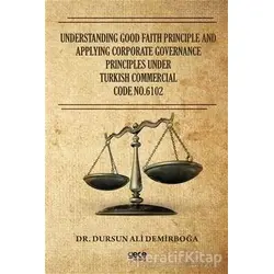 Understanding Good Faith Principle and Applying Corporate Governance Principles Under Turkish Commer