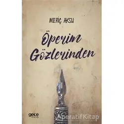 Öperim Gözlerinden - Meriç Aksu - Gece Kitaplığı