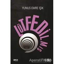 Lütfedilmiş 1. Cilt - Yunus Emre Işık - Gece Kitaplığı