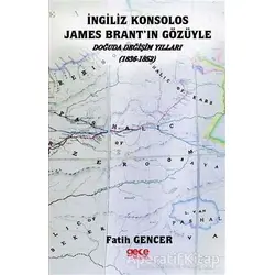 İngiliz Konsolos James Brantın Gözüyle Doğuda Değişim Yılları (1836-1852)